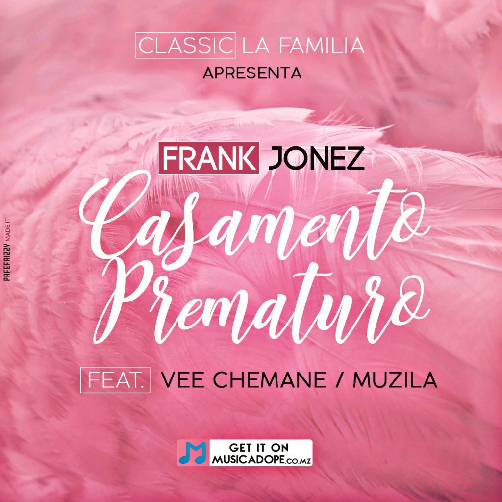 frank-jonez-casamento-prematuro-feat-vee-chemane-muzila