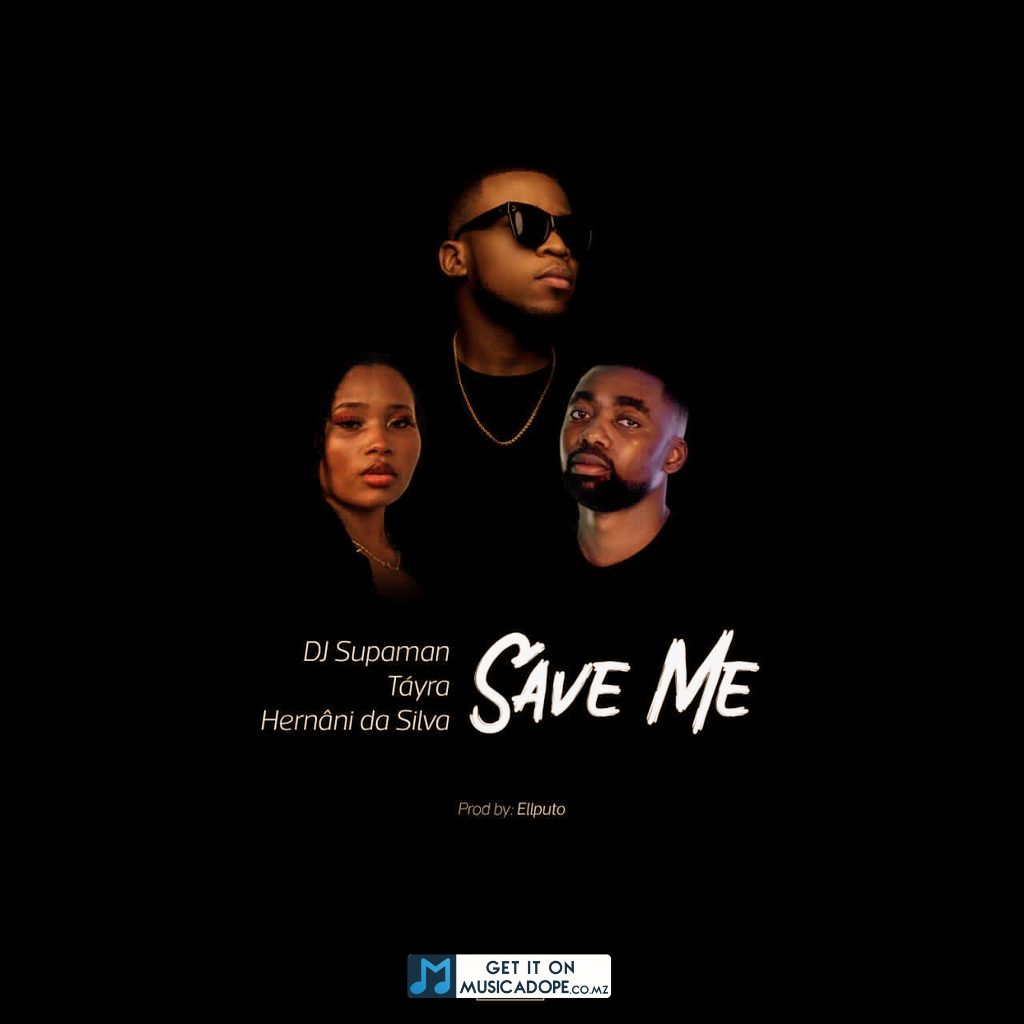 DJ Supaman - Save Me (feat. Táyra Augusto & Hernâni da Silva)