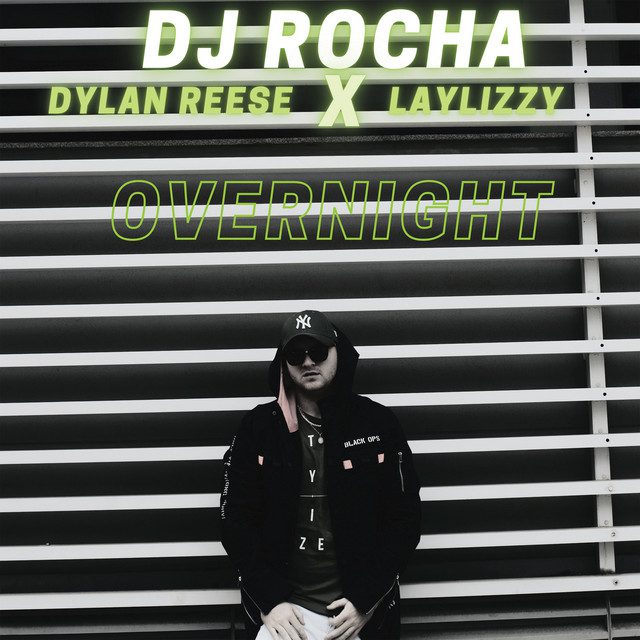 DJ Rocha - Overnight (feat. Dylan Reese & Laylizzy)