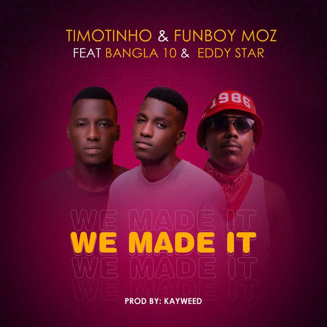 Timotinho & Funboy Moz - We Made It (feat. Bangla10 & Eddy Star)