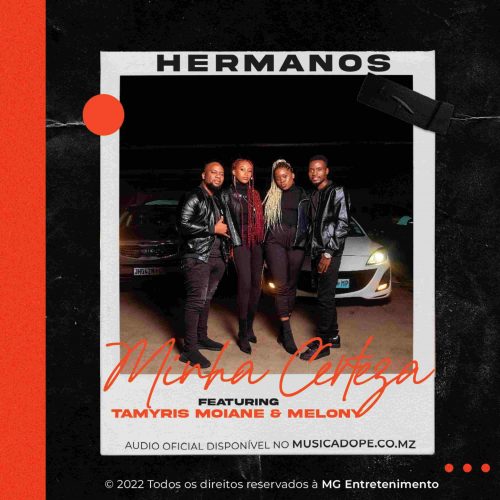 Hermanos feat. Tamyris Moyane & Melony - Minha Certeza