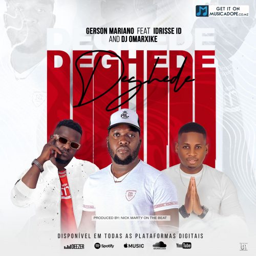 download: Gerson Mariano - Deghede (feat. Idrisse ID & DJ Omar Xike) 2022