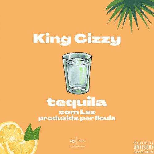 King Cizzy - Tequila