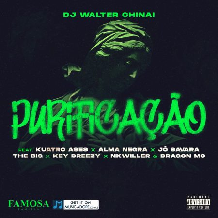 download 2022 DJ Walter Chinai - Purificação (feat. Kuatro Ases, Alma Negra, Jo Savara, The Big, Key Dreezy, Nkwiller & Dragon MC)