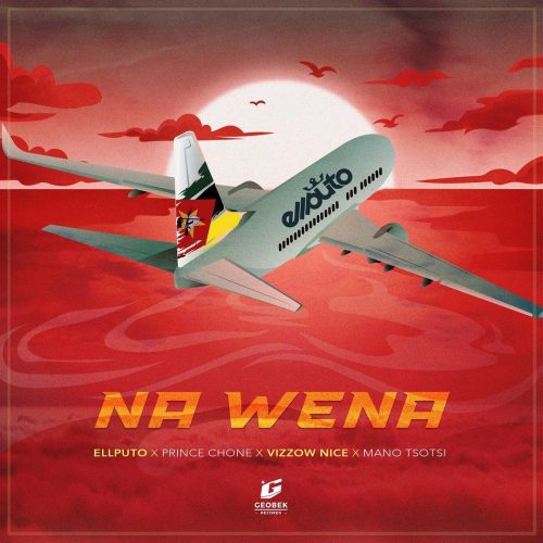 Ellputo – Na Wena (feat. Prince Chone, Vizzow Nice & Mano Tsotsi)