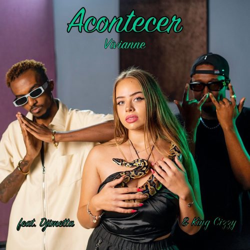 Vivianne - Acontecer (feat. King Cizzy & Djimetta)