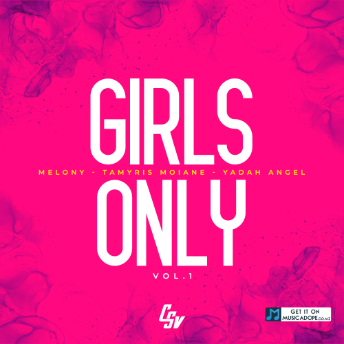 Melony, Tamyris Moiane & Yadah Angel - Girls Only (Vol.1)