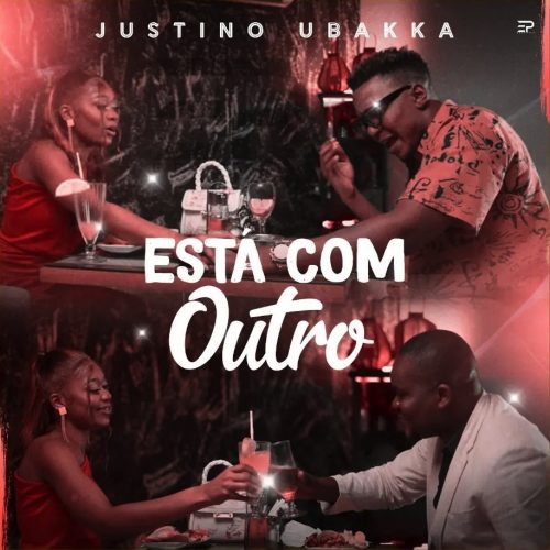 download: Justino Ubakka – Está com Outro