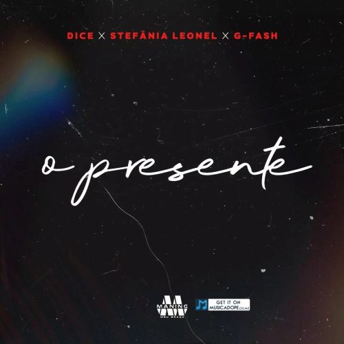 Dice – O Presente (feat. Stefania Leonel & G-Fash)