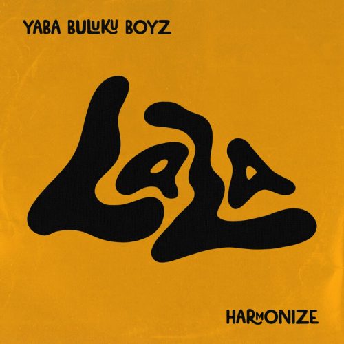 Yaba Buluku Boyz & Harmonize – Lala Amapiano Mp3 Download baixar nova musica