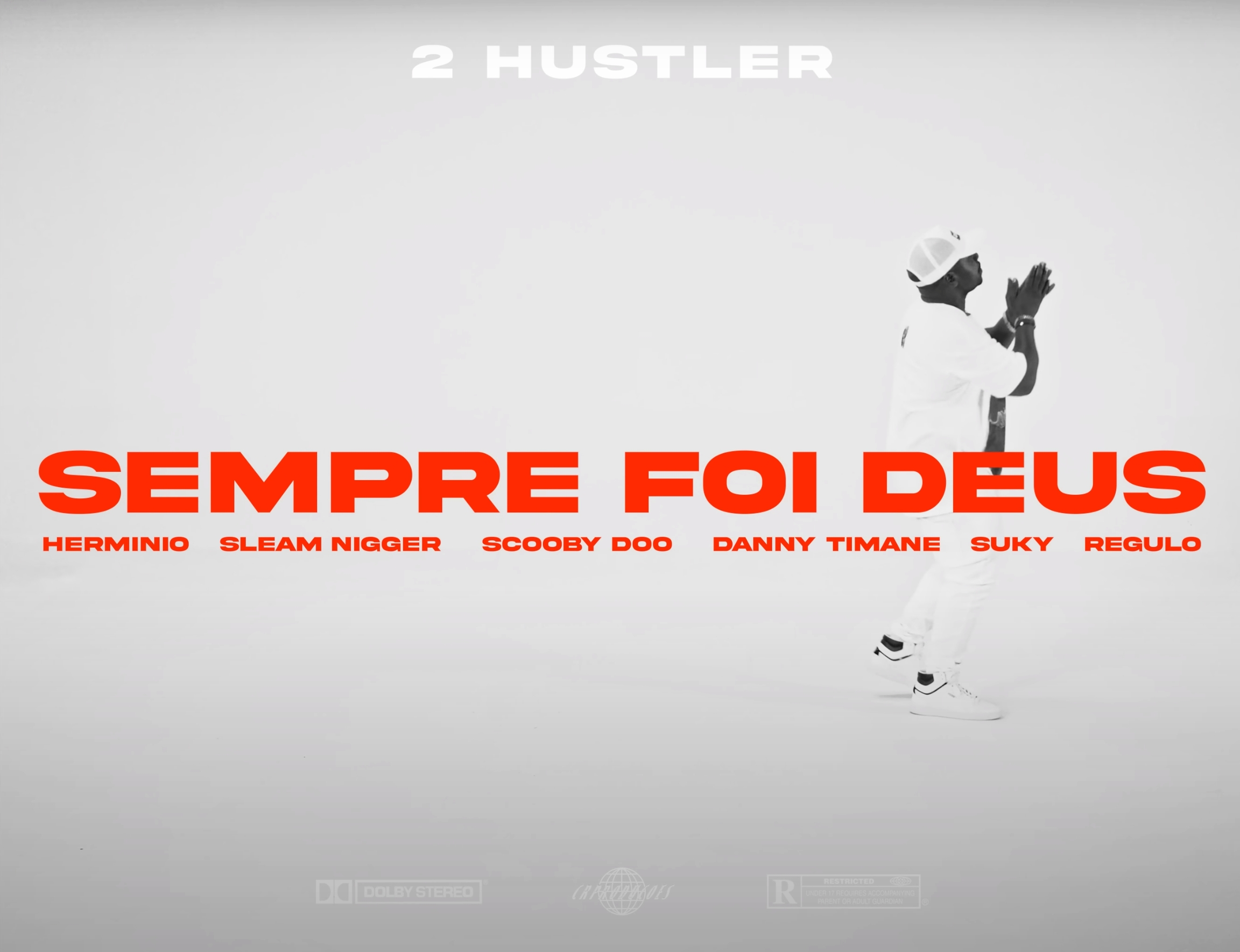 2 Hustler - Sempre Foi Deus (feat. Sleam Nigger, Scooby Doo, Focus Man, Regulo Brown Skin, Herminio & Suky)